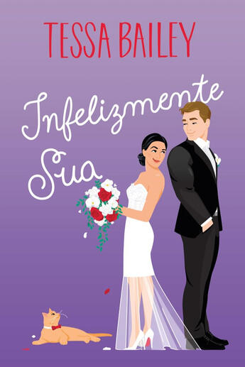 Infelizmente Sua, de Tessa Bailey