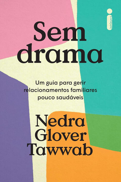 Sem Drama: Um guia para gerir relacionamentos familiares pouco saudáveis, de Nedra Glover Tawwab